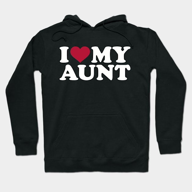 I love my Aunt Hoodie by Designzz